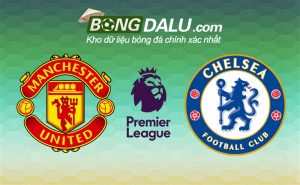 soi kèo bóng đá MU - Chelsea